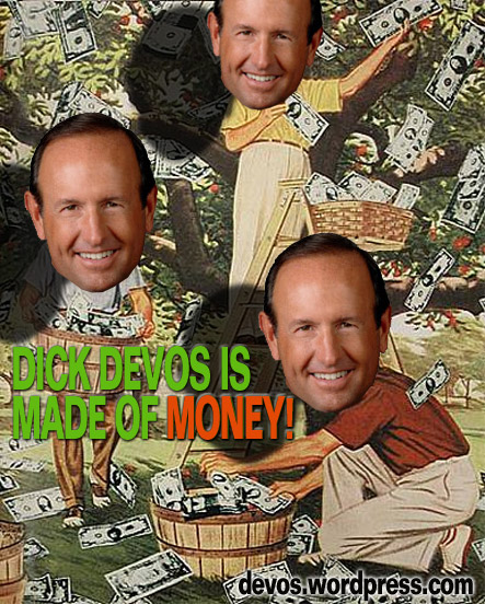 Dick Devos is made of money